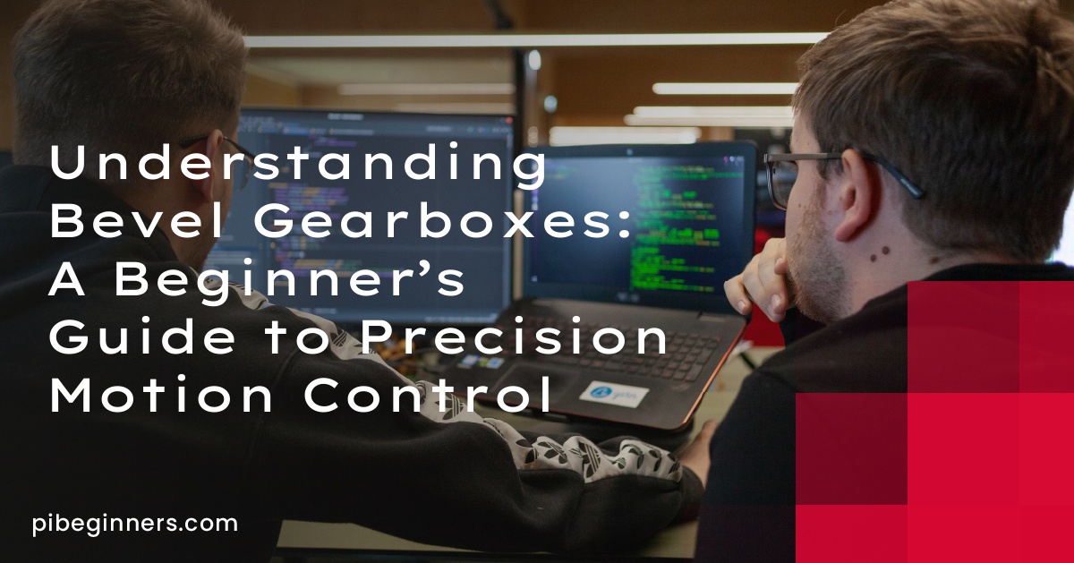 Understanding Bevel Gearboxes: A Beginner’s Guide to Precision Motion Control